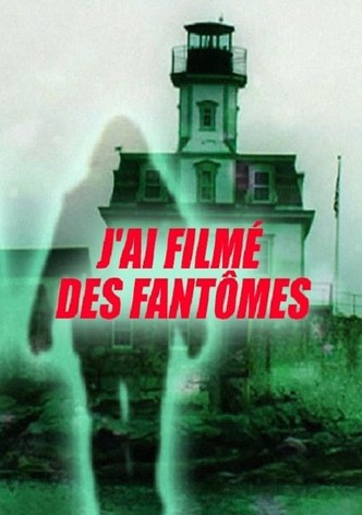 J'ai filmé des fantômes