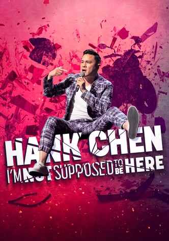 Hank Chen: I'm Not Supposed to Be Here