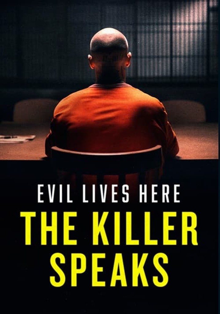 Evil Lives Here: The Killer Speaks - streaming