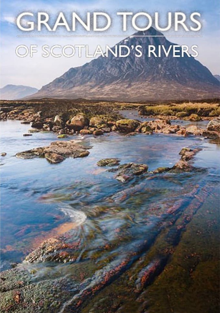 where to watch grand tours of scotland's rivers