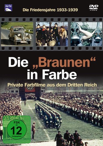 Die Braunen in Farbe - Die Kriegsjahre 1939-1945