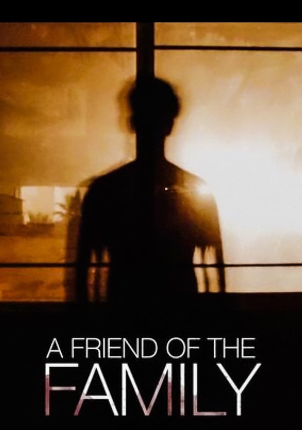 Friend of the family movie online watch new arrivals