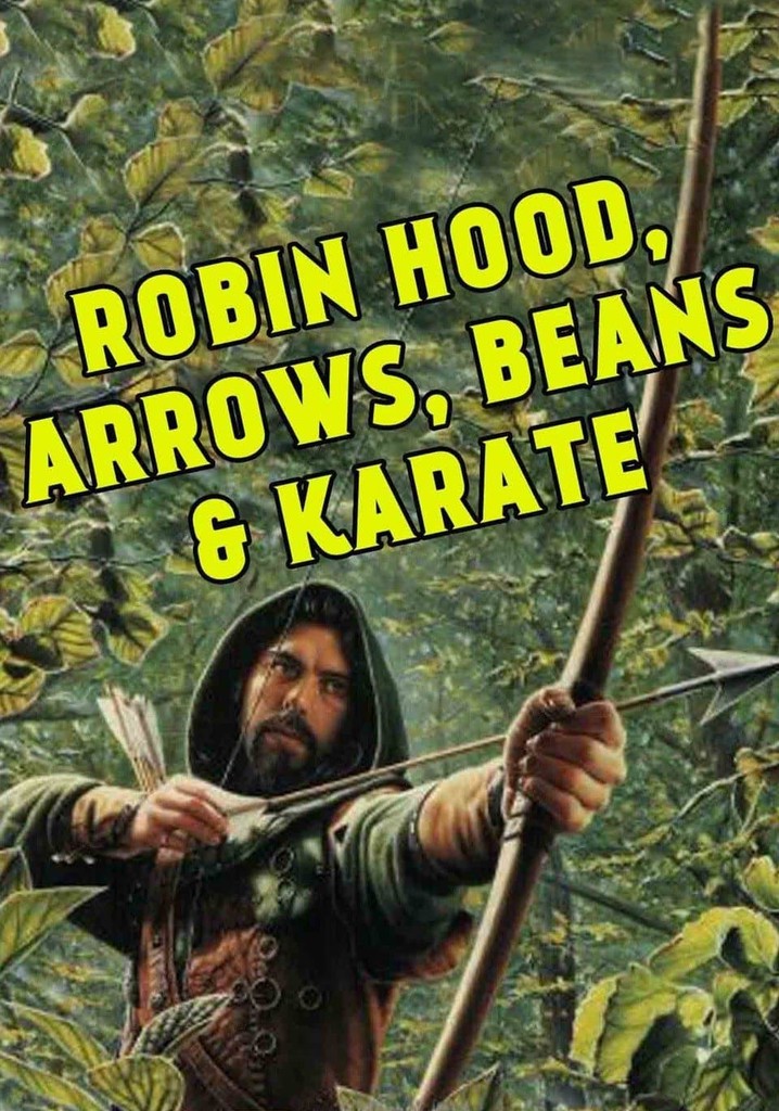 Robin Hood, Arrow, Beans and Karate streaming
