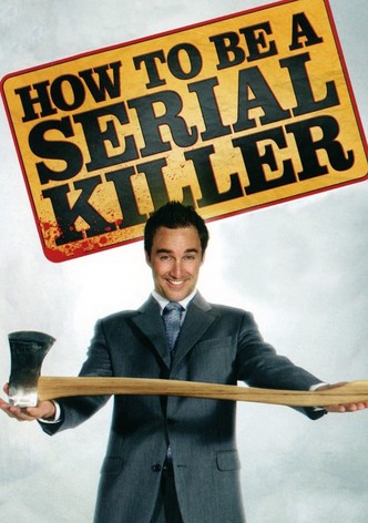 How to Be a Serial Killer