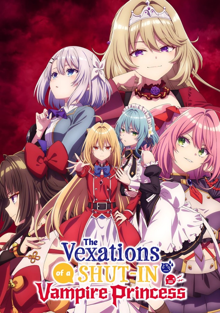 The Vexations of a Shut-In Vampire Princess - Prime Video