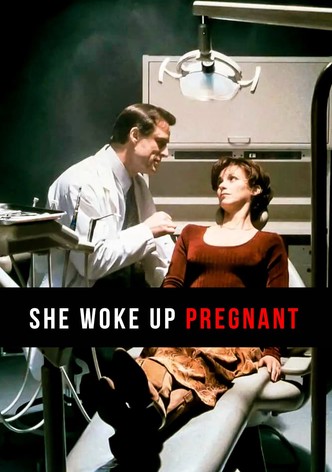 She Woke Up Pregnant