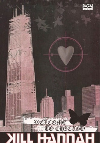 Kill Hannah: Welcome to Chicago