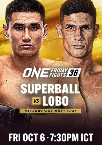 ONE Friday Fights 36: Superball vs. Lobo