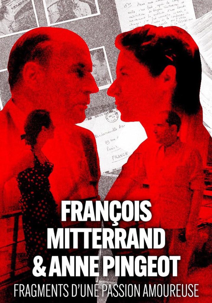 François Mitterrand & Anne Pingeot: Pieces of a Love Story