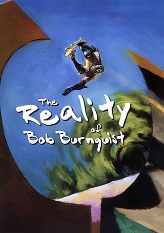 The Reality of Bob Burnquist