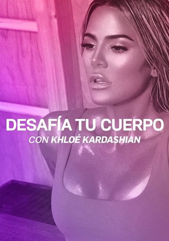 Desafía tu cuerpo con Khloé Kardashian