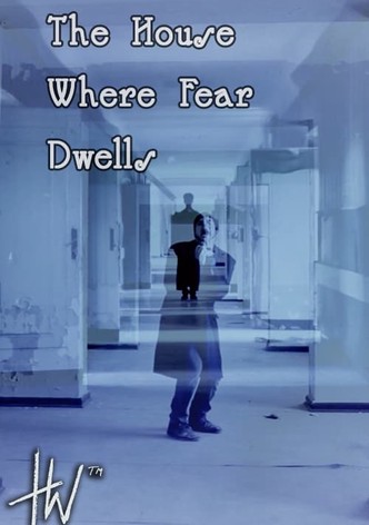 The House Where Fear Dwells
