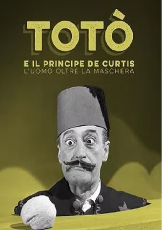 Totò e il Principe De Curtis. L'uomo oltre la maschera