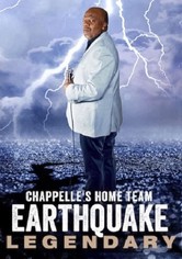 Chappelle's Home Team - Earthquake: Legendary