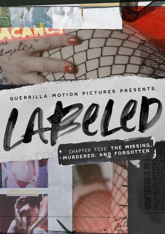 Labeled: The Missing, Murdered and Forgotten