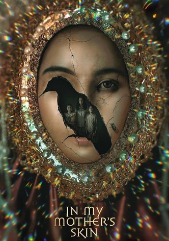 イン・マイ・マザーズ・スキン