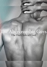 The Abercrombie Guys: The Dark Side of Cool