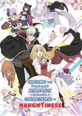 I'm Giving the Disgraced Noble Lady I Rescued a Crash Course in Naughtiness - Stagione 1
