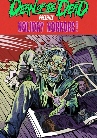 Dean of the Dead Presents: Holiday Horrors