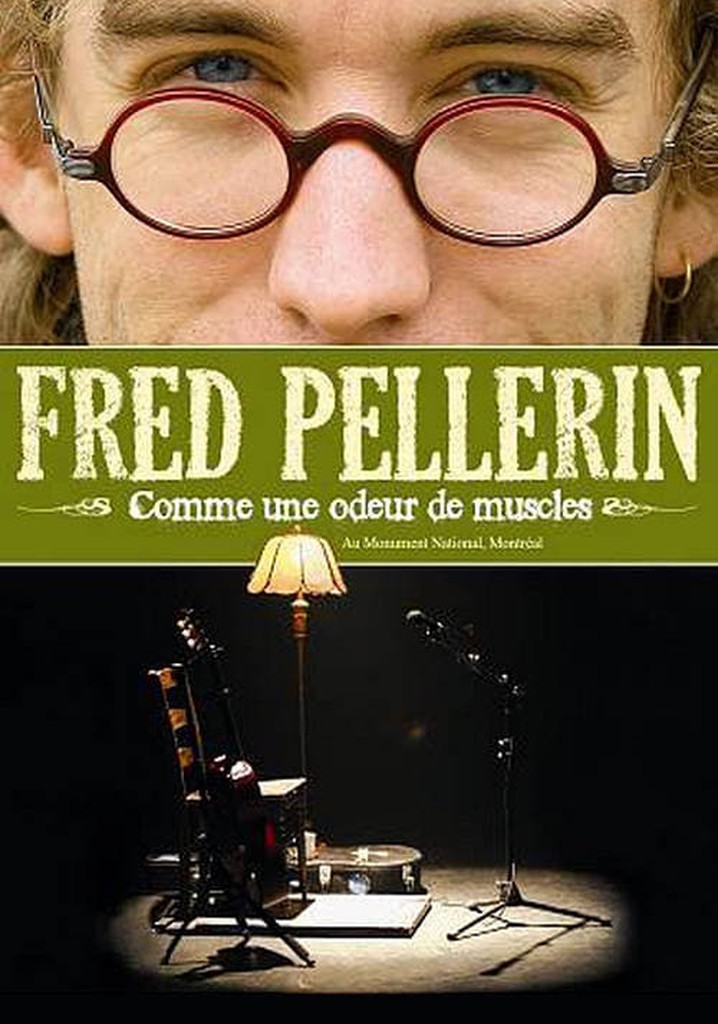 Fred Pellerin : Comme une odeur de muscles