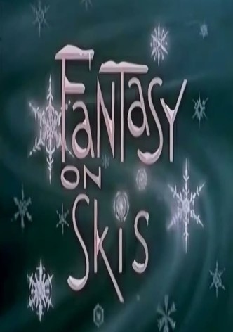 Fantasy on Skis