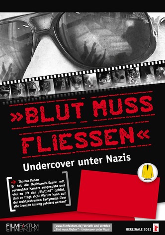 Blut muss fließen - Undercover unter Nazis