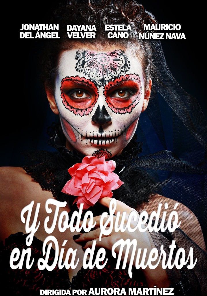 And Everything Happened on the Day of the Dead