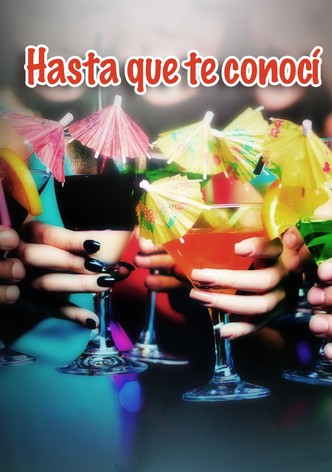 Hasta que te conocí