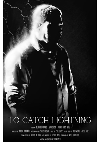 TO CATCH LIGHTNING