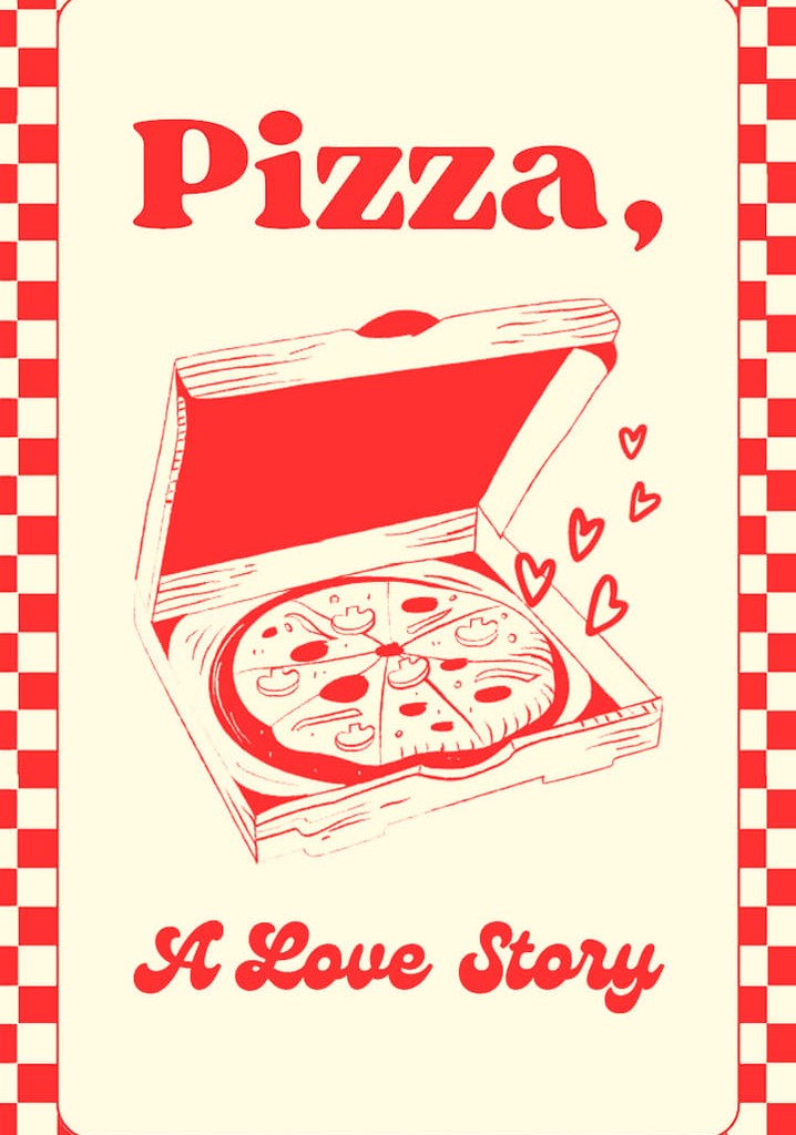 Pizza: A Love Story