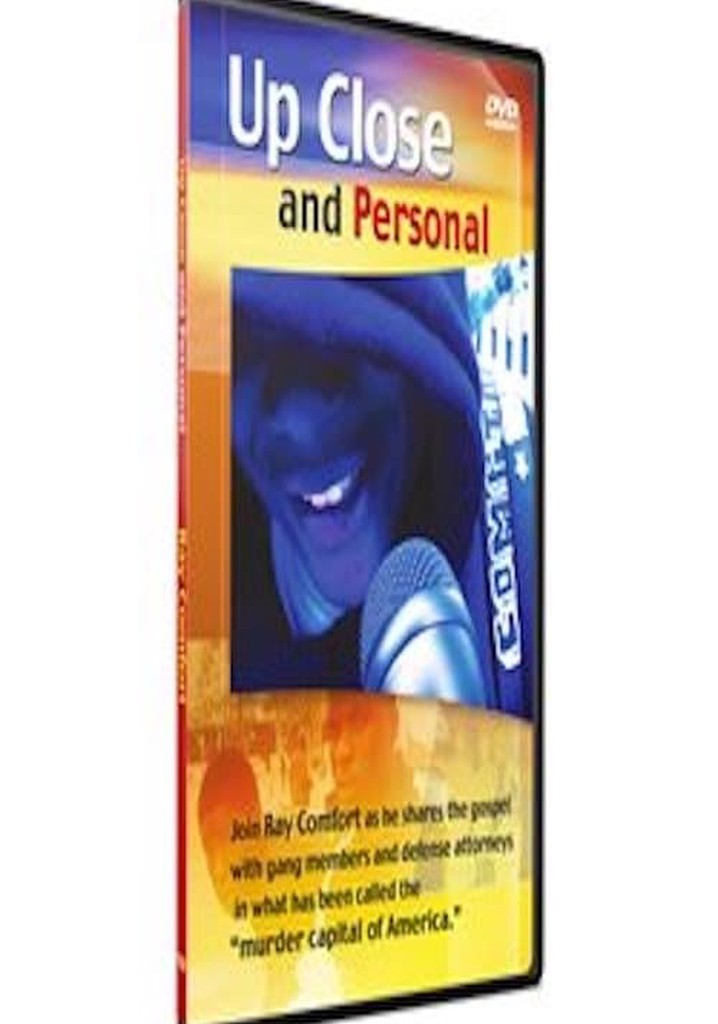 Up Close and Personal