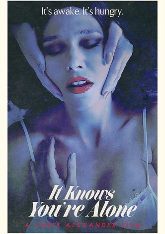 It Knows You're Alone