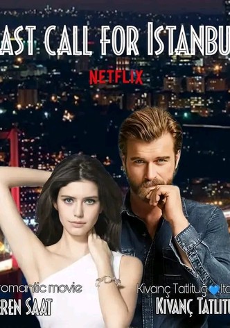 Last Call for Istanbul streaming: where to watch online?