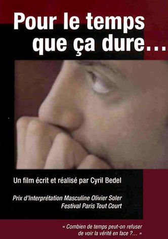 Pour Le Temps que ça Dure