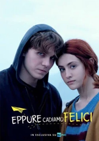 Eppure cadiamo felici