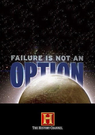 Failure Is Not an Option
