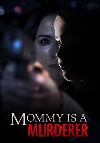 Mommy Is a Murderer