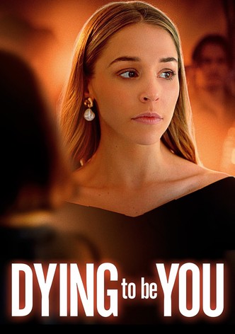 Dying to Be You