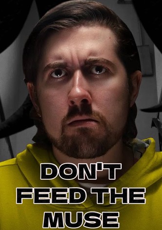 DON'T FEED THE MUSE