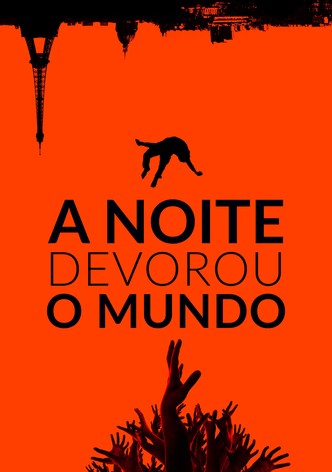 A Noite Devorou o Mundo