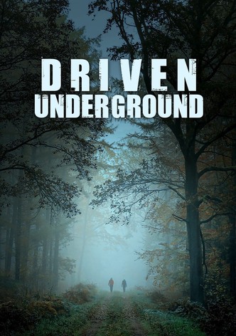 Driven Underground