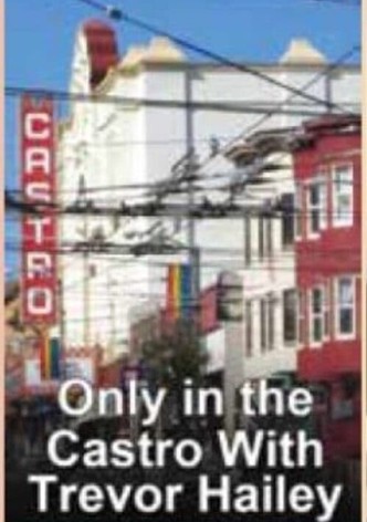 Only in the Castro with Trevor Hailey