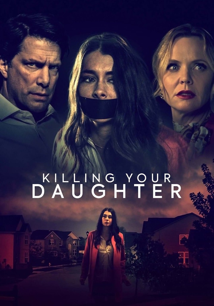 Killing Your Daughter streaming where to watch online?