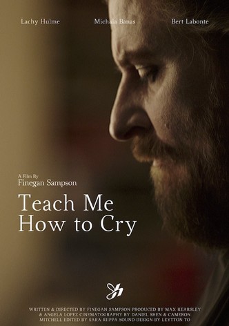 Teach Me How to Cry