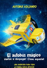 El Autobús Mágico Vuelve a Despegar: Clase Espacial