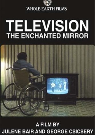 Television: The Enchanted Mirror