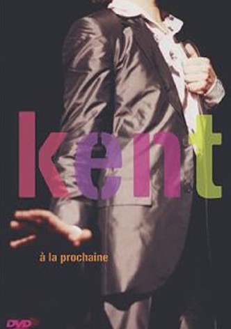 Kent - A la prochaine