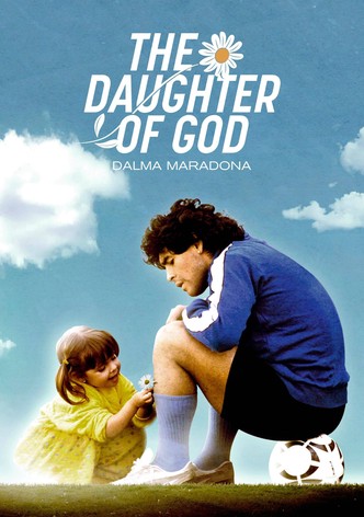 The Daughter of God:  Dalma Maradona