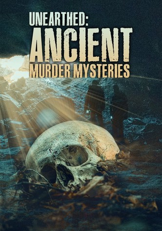 Unearthed: Ancient Murder Mysteries