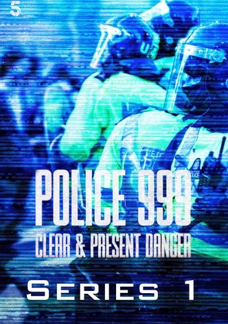 Police 999: Clear & Present Danger - Season 1